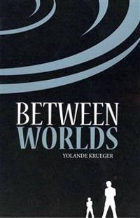 Between Worlds