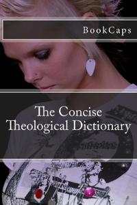 The Concise Theological Dictionary
