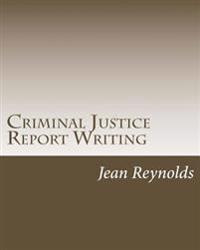 Criminal Justice Report Writing