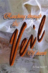 Reaching Through The Veil of Deceit