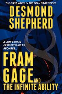 Fram Gage and The Infinite Ability
