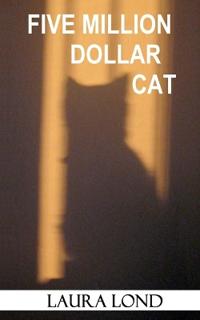 Five Million Dollar Cat (A Novella)