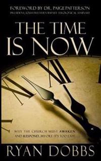 The Time Is Now: Why the Church Must Awaken and Respond...Before It's Too Late