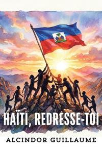 Haiti, Redresse-toi