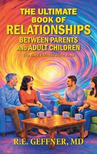 The Ultimate Book of Relationships Between Parents and Adult Children
