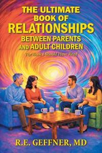 The Ultimate Book of Relationships Between Parents and Adult Children