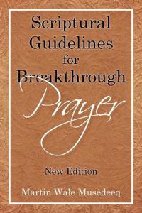 Scriptural Guidelines for Breakthrough Prayer