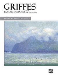Griffes, C: Roman Sketches, Op. 7