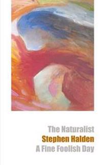 The Naturalist & A Fine Foolish Day