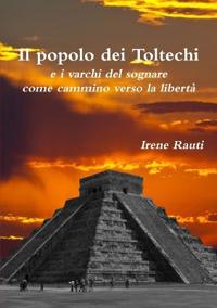 Il Popolo Dei Toltechi E I Varchi Del Sognare Come Cammino Verso La Liberta