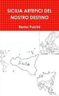 Sicilia Artefici Del Nostro Destino