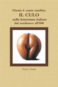 Niente è come sembra: IL CULO nella letteratura italiana dal medioevo all'800