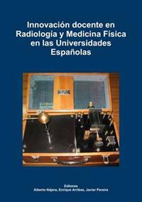 Innovacion Docente En Radiologia Y Medicina Fisica En Las Universidades Espanolas