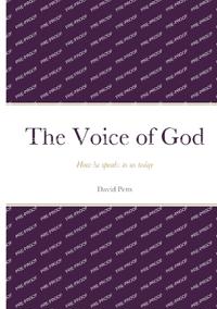 The Voice of God - How he speaks to us today
