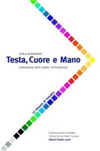 Testa, Cuore E Mano - L'istruzione Nello Spirito Di Pestalozzi
