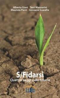 S/Fidarsi. Quattro Saggi Sulla Fiducia