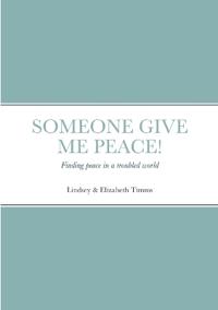 Someone give me peace
