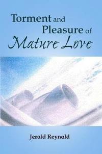 Torment and Pleasure of Mature Love