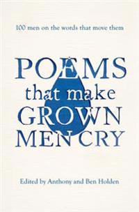 Poems that make grown men cry - 100 men on the words that move them