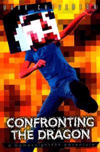 Confronting the Dragon: a Gameknight999 Adventure