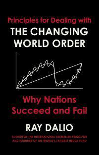 Principles for Dealing with the Changing World Order - Why Nations Succeed