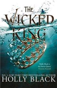 The Wicked King (A Novel of Elfhame)