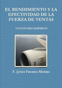 EL Rendimiento Y La Efectividad De La Fuerza De Ventas: UN Estudio Empirico