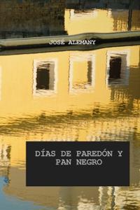 Bokomslag for "Días de Paredón Y Pan Negro"