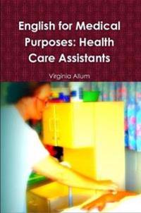 English for Medical Purposes: Health Care Assistants