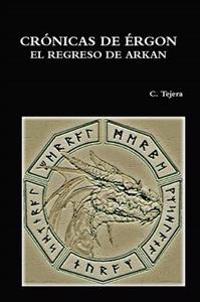 Cronicas De Ergon - El Regreso De Arkan