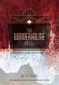 Wonderholme Hotel - and seven other crime stories