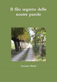 Il Filo Segreto Delle Nostre Parole