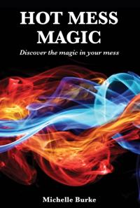 Hot Mess Magic