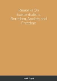 Remarks On Existentialism