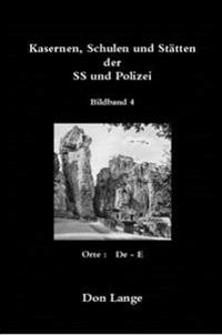 Kasernen, Schulen Und Statten Der SS Und Polizei / Bildband 4