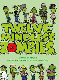 Twelve Mindless Zombies