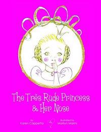 The Tres Rude Princess & Her Nose