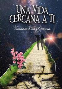 Una Vida Cercana a Ti