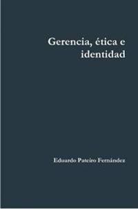 Gerencia, Etica E Identidad