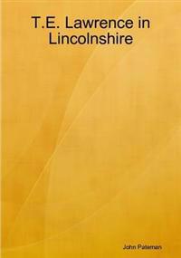 T.E. Lawrence in Lincolnshire