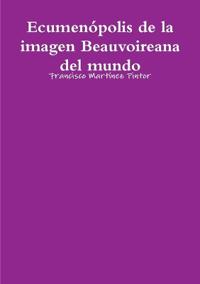 Ecumenópolis de la imagen Beauvoireana del mundo