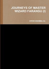 Journeys of Master Wizard Farangu (I)