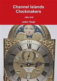 Channel Islands Clockmakers 1680-1830