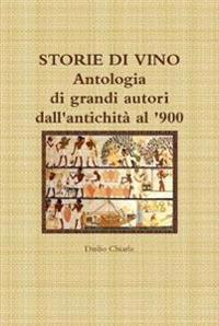 STORIE DI VINO - Antologia di grandi autori dall'antichità al '900