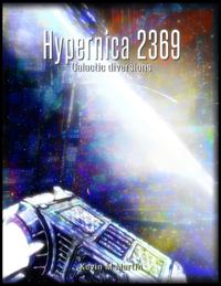 Hypernica 2369, Galactic diversions.