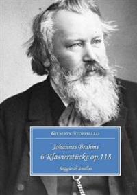 Johannes Brahms 6 Klavierstucke Op.118 Saggio Di Analisi