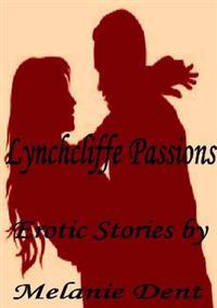 Lynchcliffe Passions: Erotic Stories