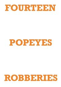 Fourteen Popeyes Robberies