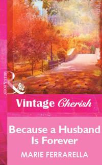 Because A Husband Is Forever