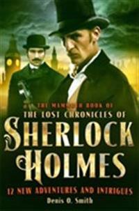 Mammoth Book of The Lost Chronicles of Sherlock Holmes